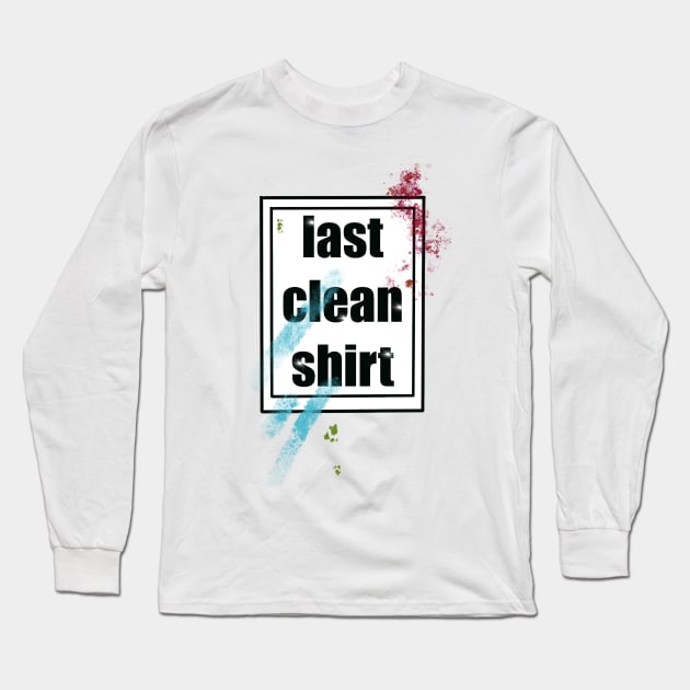 last clean shirt Long Sleeve T-Shirt by weilertsen